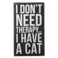 I Don't Need Therapy Sign